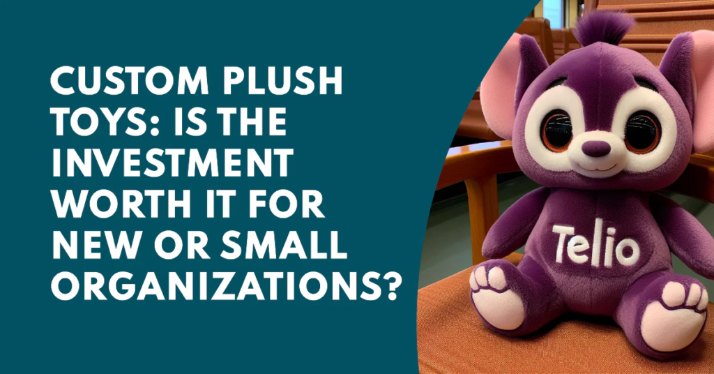 A promotional image showing a custom purple plush toy with "Telio" written on its chest, sitting on a chair, next to text discussing whether custom plush toys are a worthwhile investment for new or small organizations.