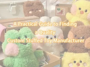Colorful plush toys behind text about finding quality custom stuffed toy manufacturers.