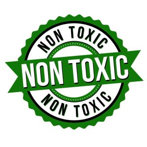 Non-Toxic Eco-Friendly Materials Non-Toxic Eco-Friendly Materials